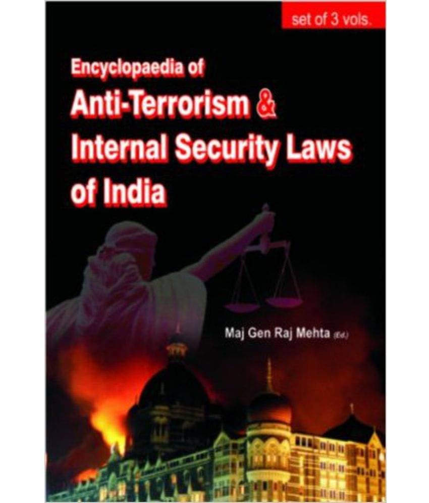Eny. Of Anti-Terrorism & Internal Security Laws Of India Eny. Of Anti-Terrorism & Internal Security Laws Of India