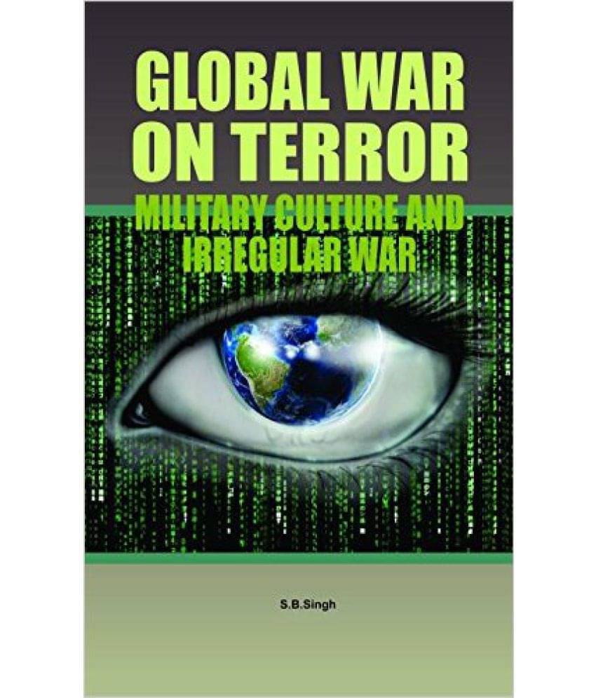 Global War On Terror Military Culture And Irregular War Global War On Terror Military Culture And Irregular War