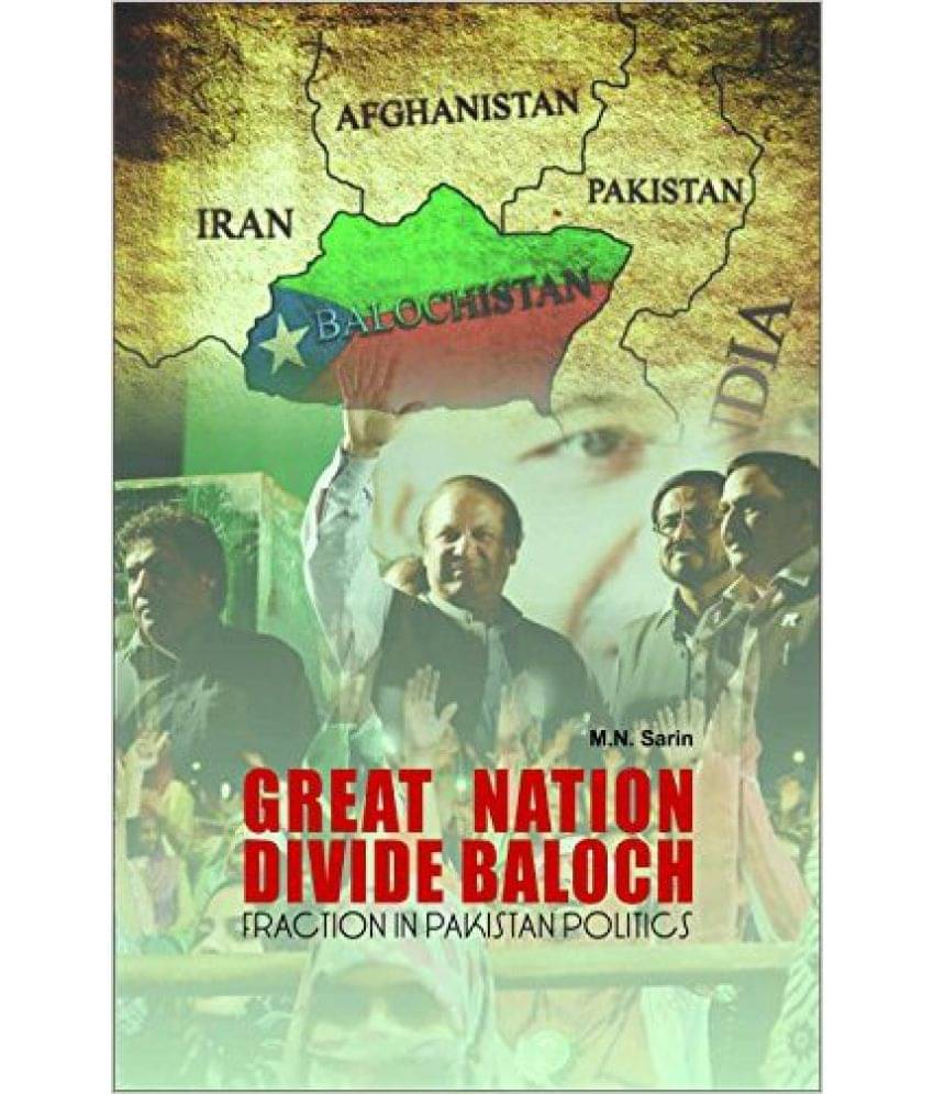 Great Nation Divide Baloch Fraction In Pakistan Politics Great Nation Divide Baloch Fraction In Pakistan Politics