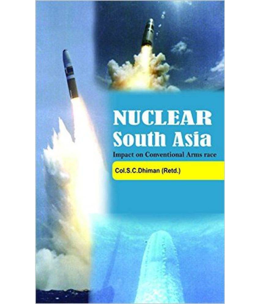 Nuclear South Asia Impact On Conventional Arm Race Nuclear South Asia Impact On Conventional Arm Race