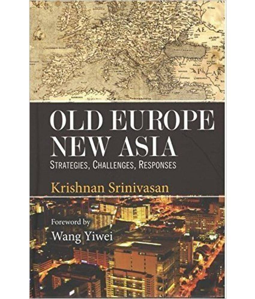Old Europe New Asia Strategies Challenges Responses Old Europe New Asia Strategies Challenges Responses