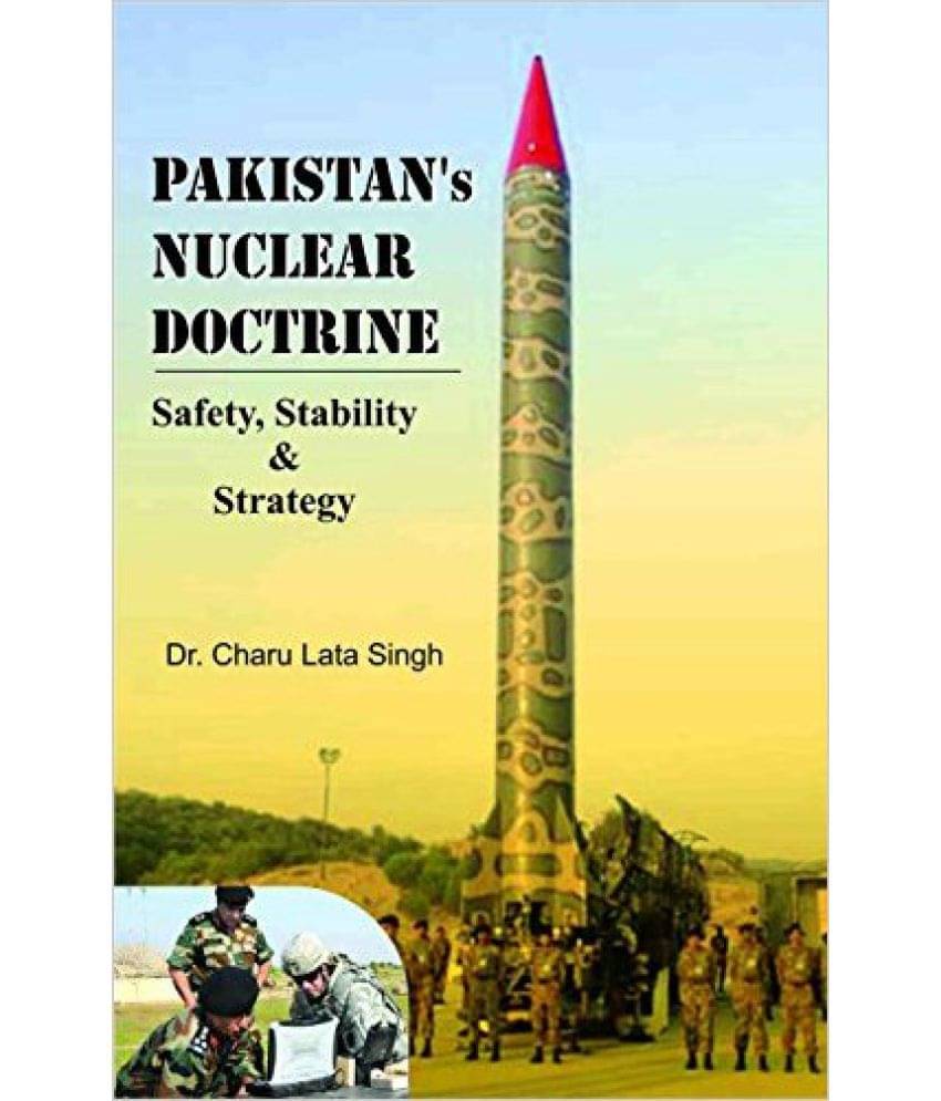 Pakistans Nuclear Doctrine Safety,Stability & Strategy Pakistans Nuclear Doctrine Safety,Stability & Strategy