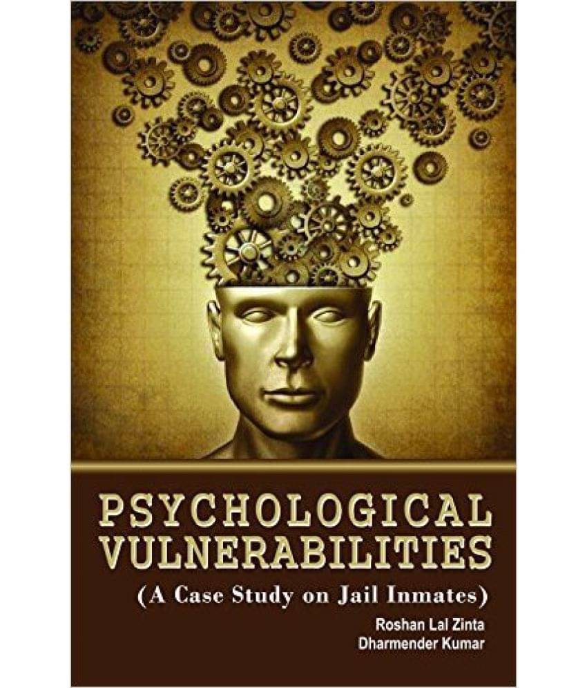 Psychological Vulnerabilities (A Case Study On Jail Inmates) Psychological Vulnerabilities (A Case Study On Jail Inmates)