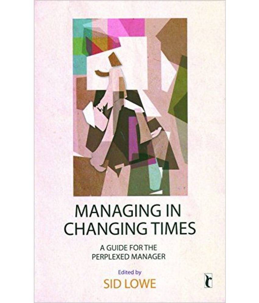     			Managing In Changing Times