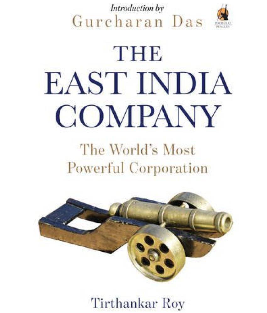 The East India Company The Worlds Most Powerful Corporation The East India Company The Worlds Most Powerful Corporation