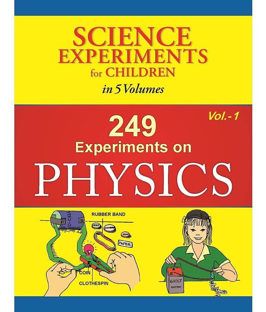 249 Experiments On Physics - Volume 1 (Science Experiments for Children in 5 Volumes) - Stationery | Buy online on ZillyBuy