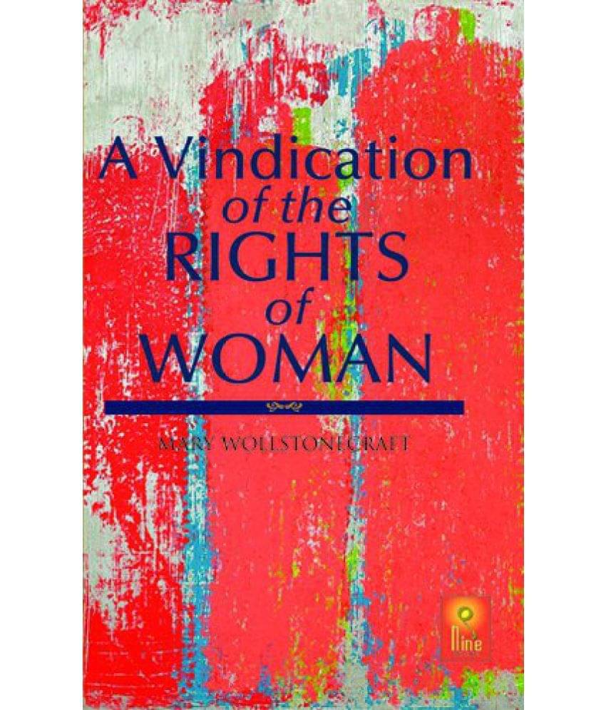     			A Vindication of the Rights of Woman
