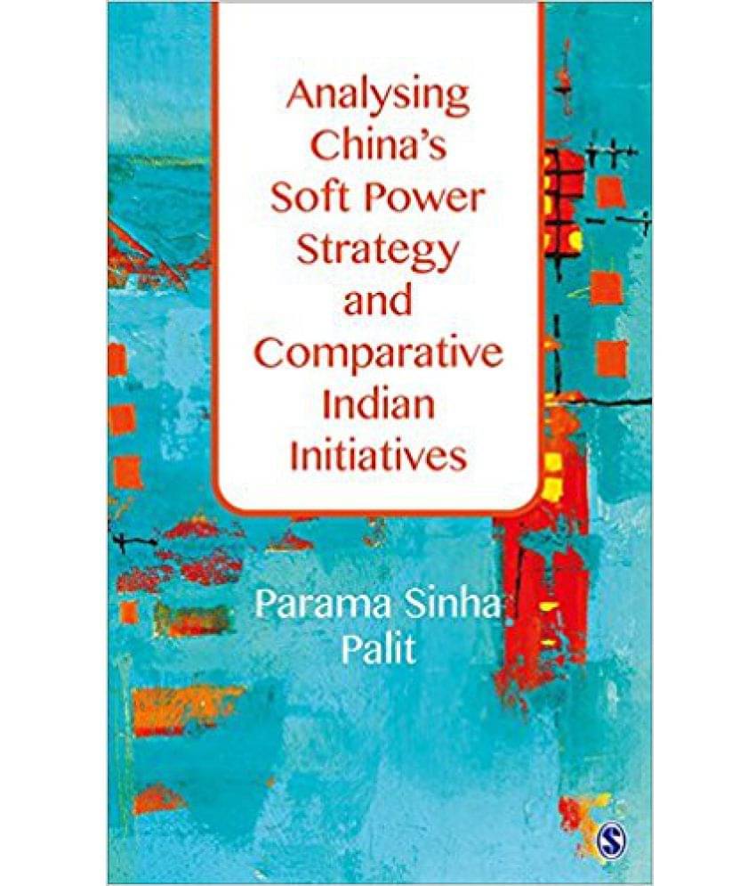     			Analysing China'S Soft Power Strategy And Comparative Indian Initiatives