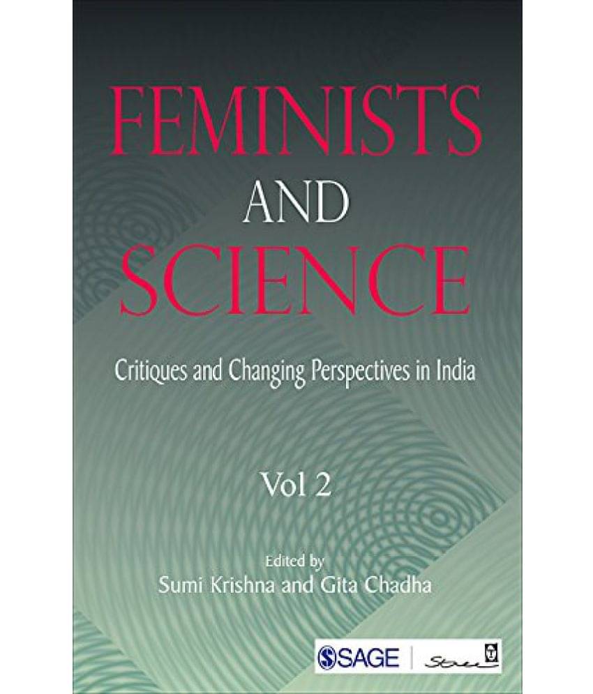     			Feminists And Science: Critiques And Changing Perspectives In India