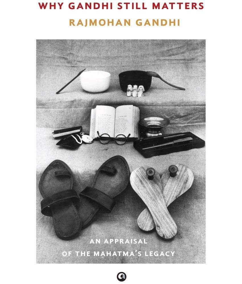 Why Gandhi Still Matters Why Gandhi Still Matters