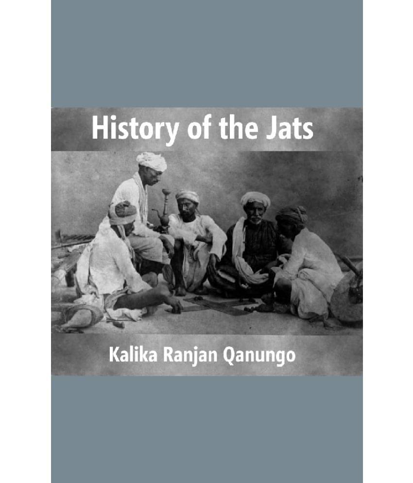 History of The Jats : A Contribution To The History of Northern India History of The Jats : A Contribution To The History of Northern India