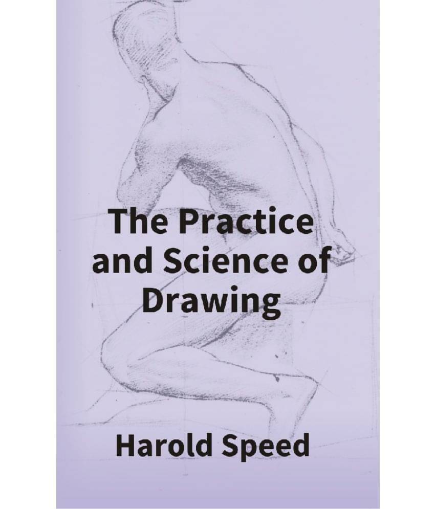     			The Practice and Science of Drawing
