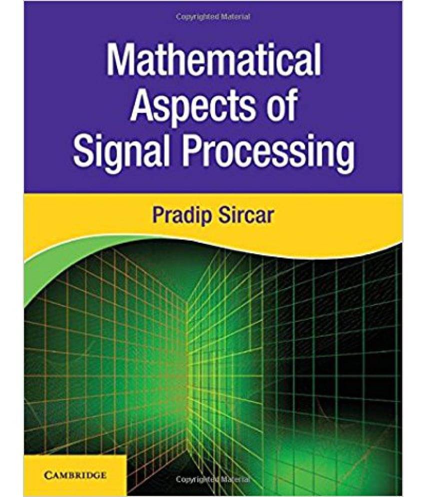 Mathematical Aspects of Signal Processing Mathematical Aspects of Signal Processing