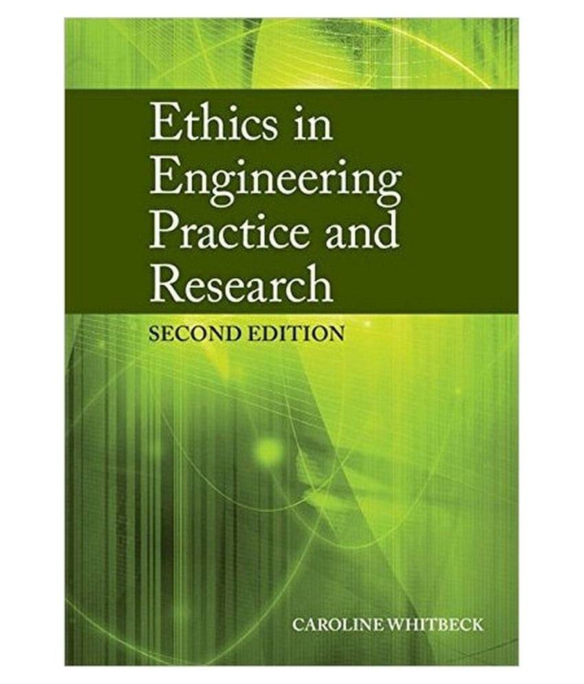     			Ethics In Engineering Practice And Research, 2 Ed.
