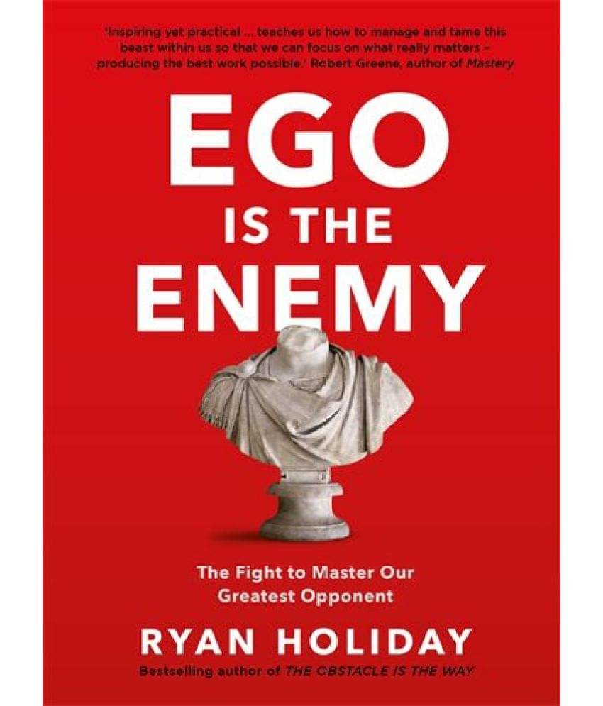     			Ego is the Enemy