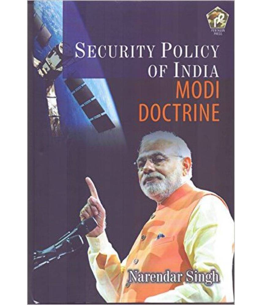     			Security Policy Of India: Modi Doctrine