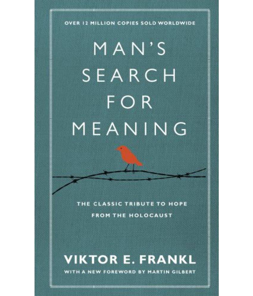     			Mans Search For Meaning The classic tribute to hope from the Holocaust With New Material