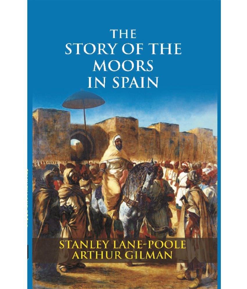     			The Story Of The Moors In Spain