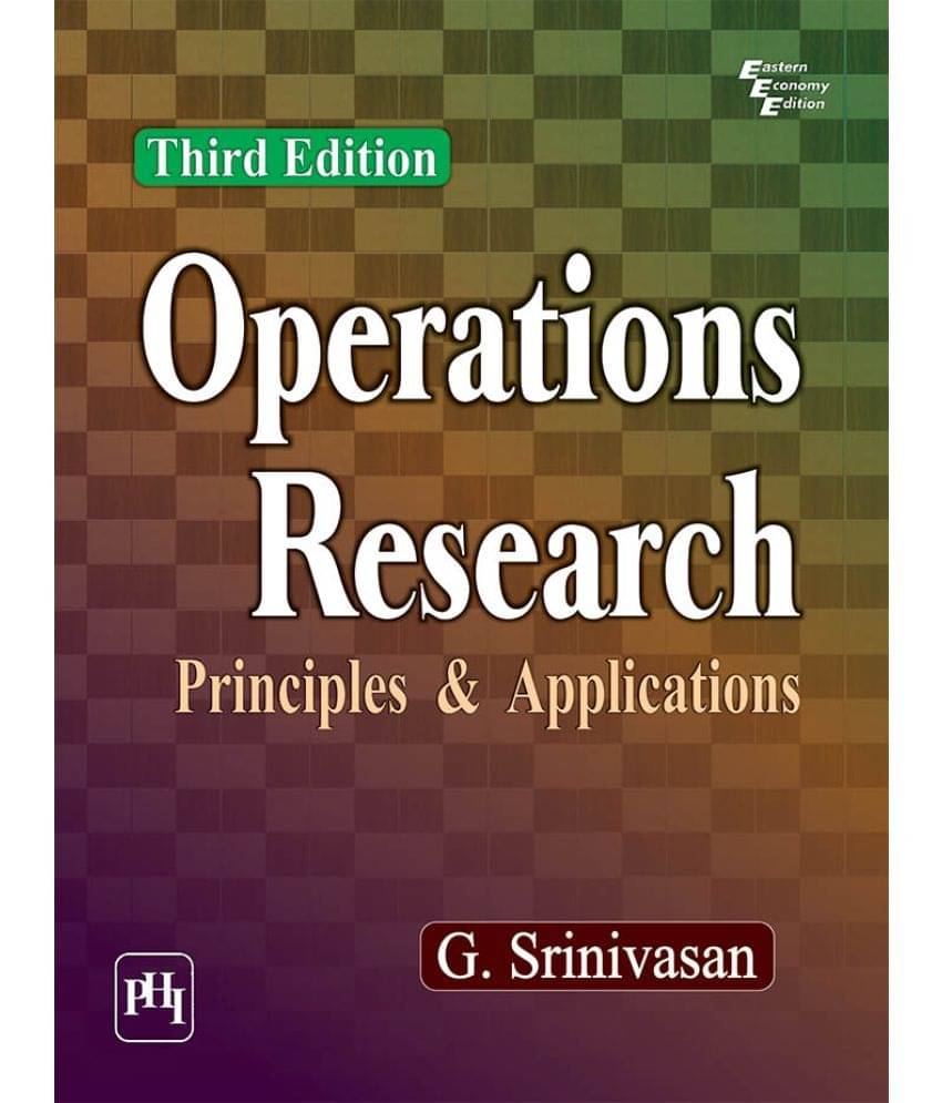 Operations Research : Principles And Applications Operations Research : Principles And Applications