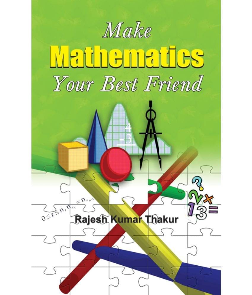     			Make Mathematics Your Best Friend