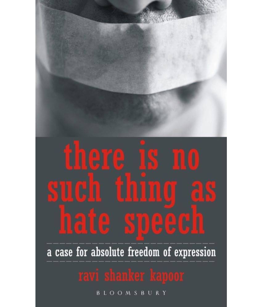     			There Is No Such Thing As Hate Speech