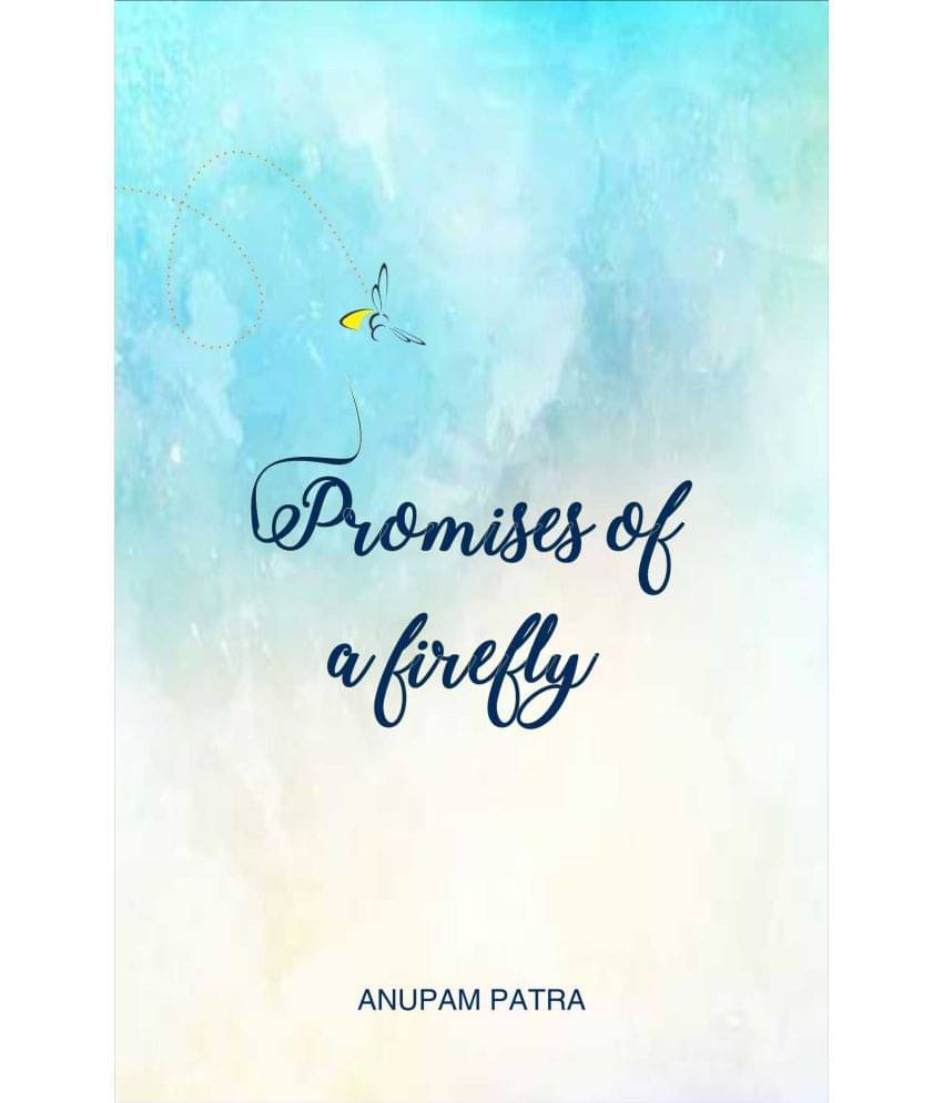     			Promises of a firefly