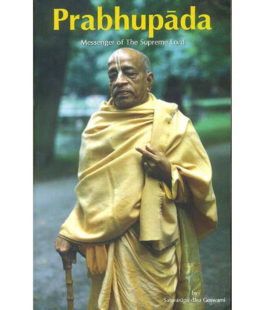 Prabhupada: Messenger of the Supreme Lord Prabhupada: Messenger of the Supreme Lord