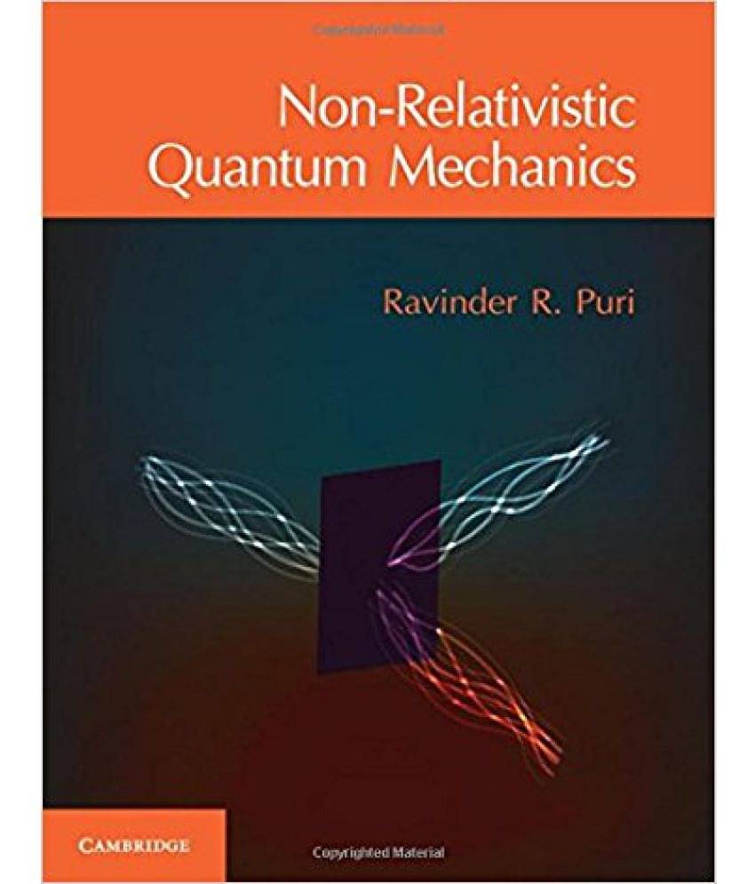 Non-Relativistic Quantum Mechanics Non-Relativistic Quantum Mechanics