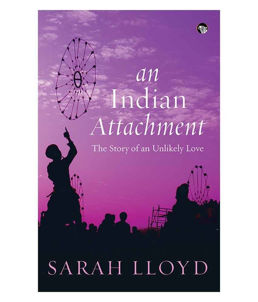 An Indian Attachment: The Story of an Unlikely Love An Indian Attachment: The Story of an Unlikely Love