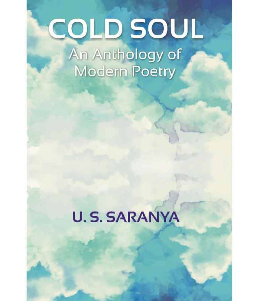 Cold Soul: An Anthology Of Modern Poetry Cold Soul: An Anthology Of Modern Poetry