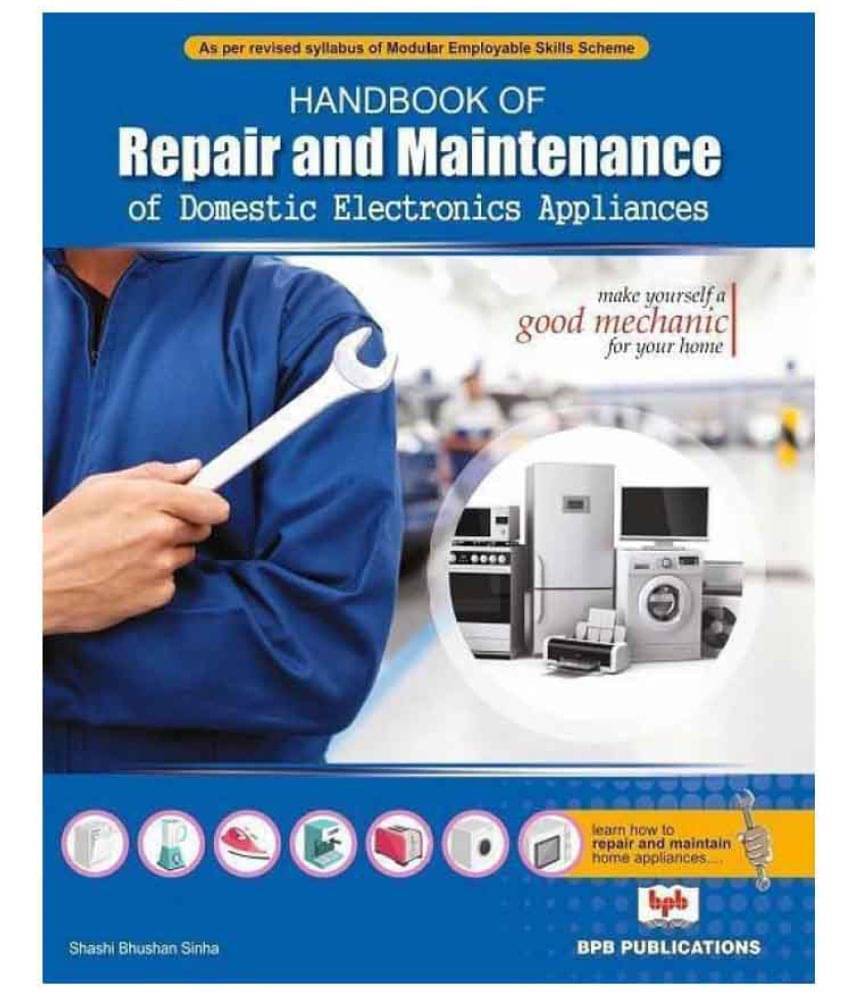 Handbook Of Repair And Maintenance Of Domestic Electronics Appliances Handbook Of Repair And Maintenance Of Domestic Electronics Appliances