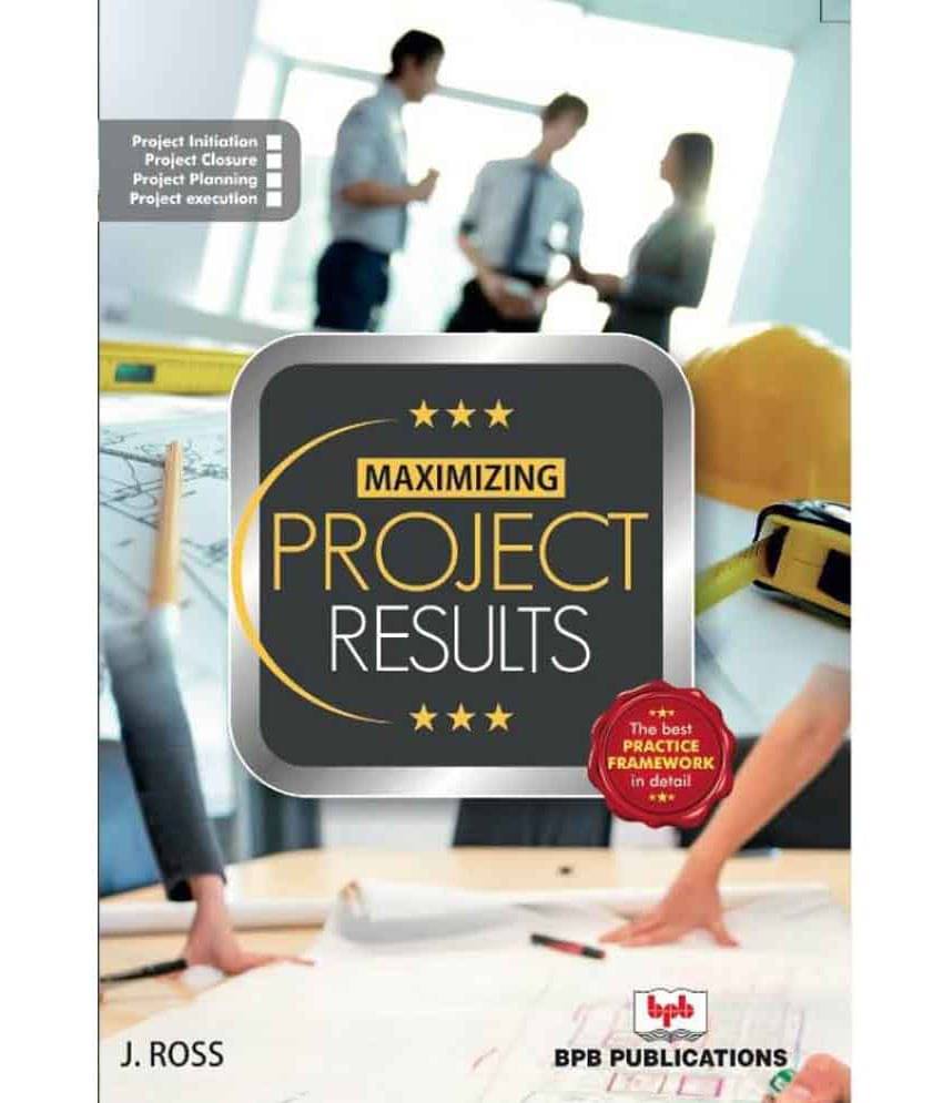     			Maximizing Project Results 