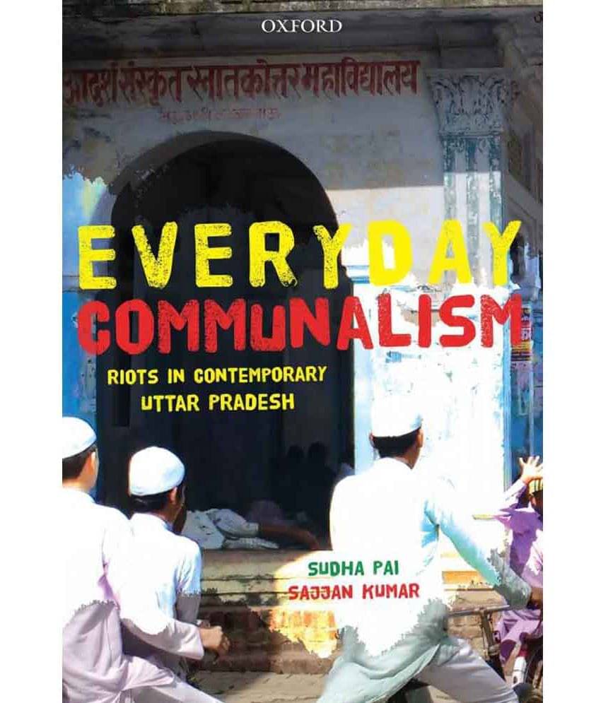     			Everyday Communalism: Riots in Contemporary Uttar Pradesh