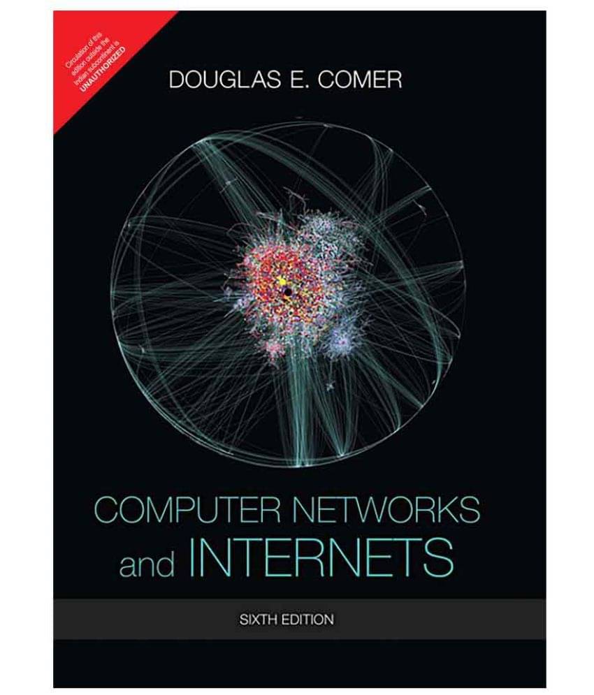 Computer Networks and Internets, 6e Computer Networks and Internets, 6e