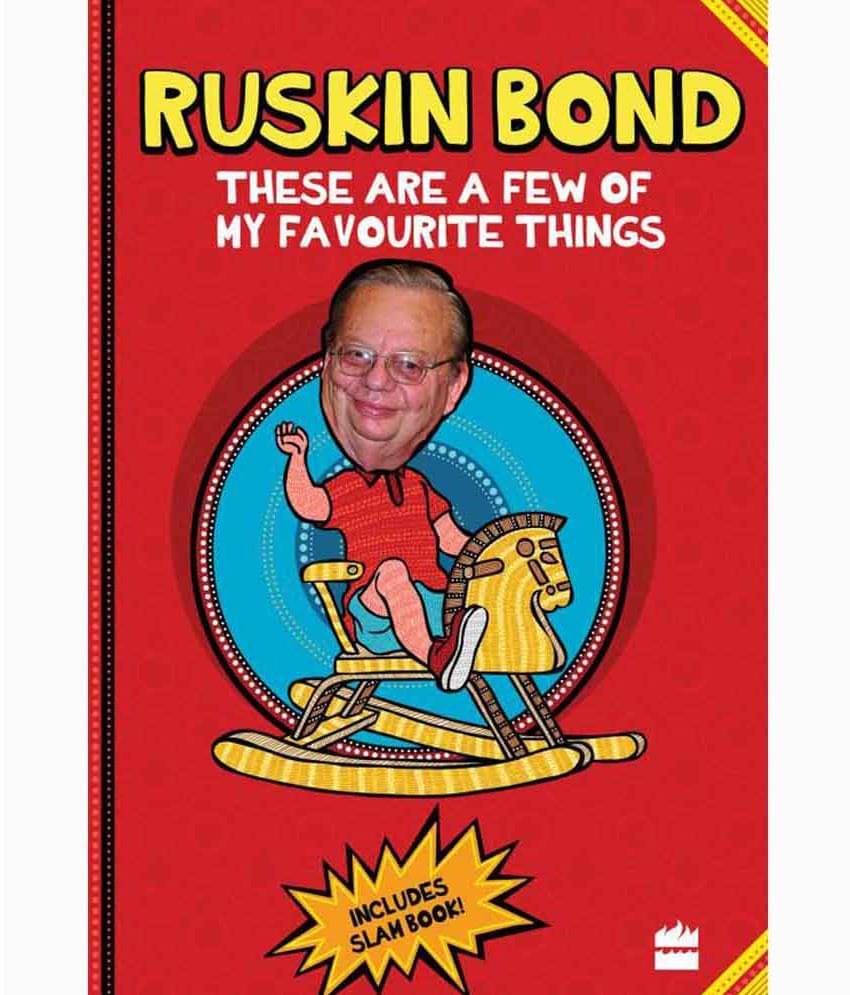 These are a Few of My Favourite Things: Ruskin Bond These are a Few of My Favourite Things: Ruskin Bond