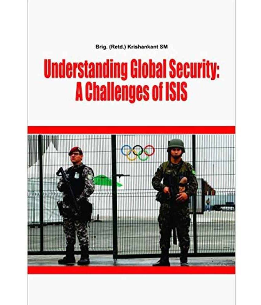 Understanding Global Security A Challenges Of Isis Understanding Global Security A Challenges Of Isis