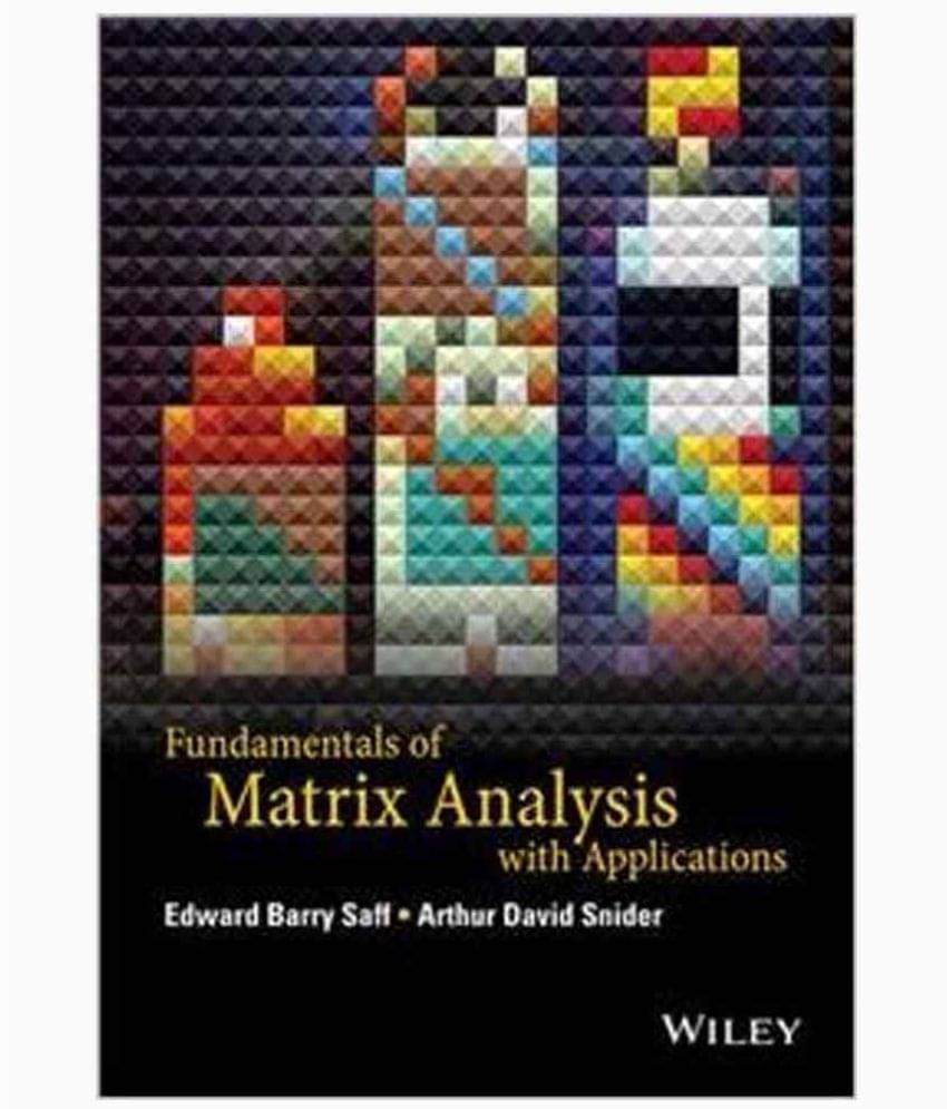    			Fundamentals of Matrix Analysis with Applications