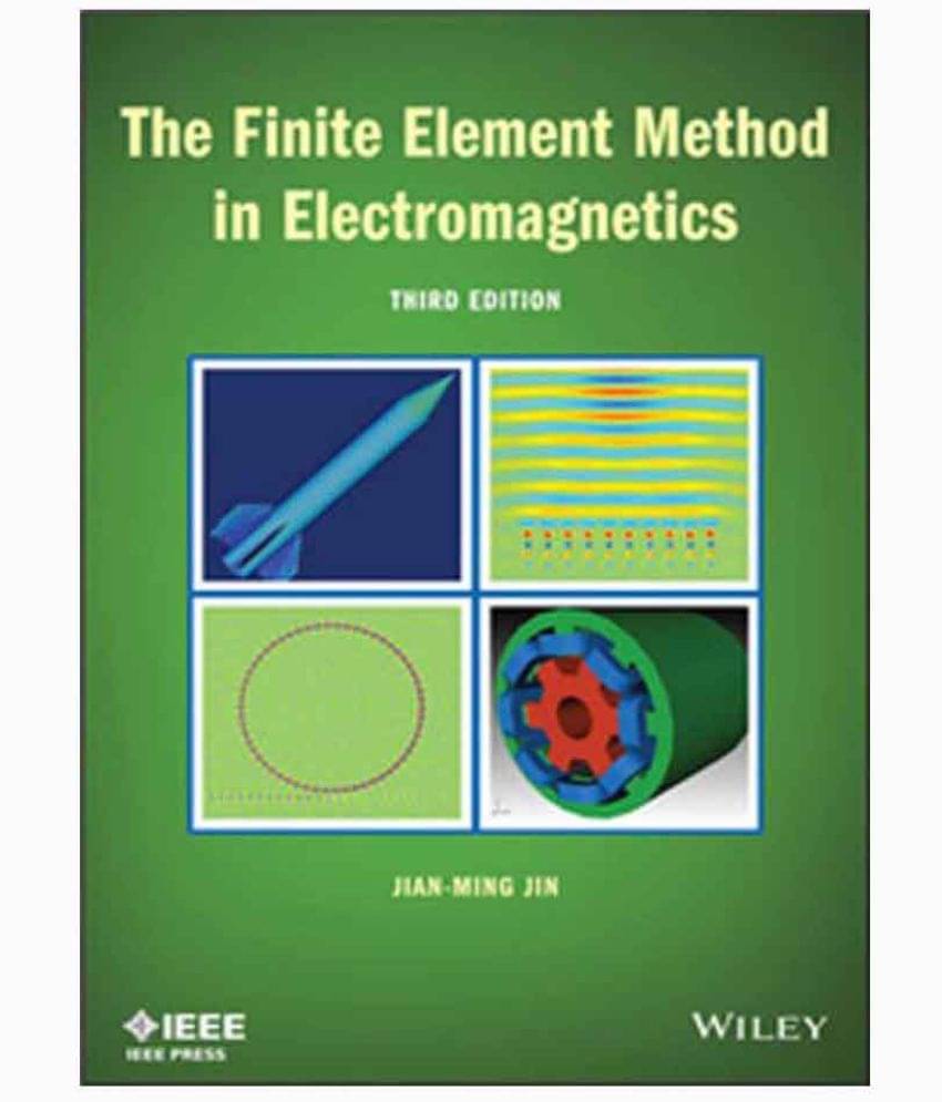 The Finite Element Method in Electromagnetics, 3rd Edition (English, Paperback, JIAN-MING JIN) The Finite Element Method in Electromagnetics, 3rd Edition (English, Paperback, JIAN-MING JIN)