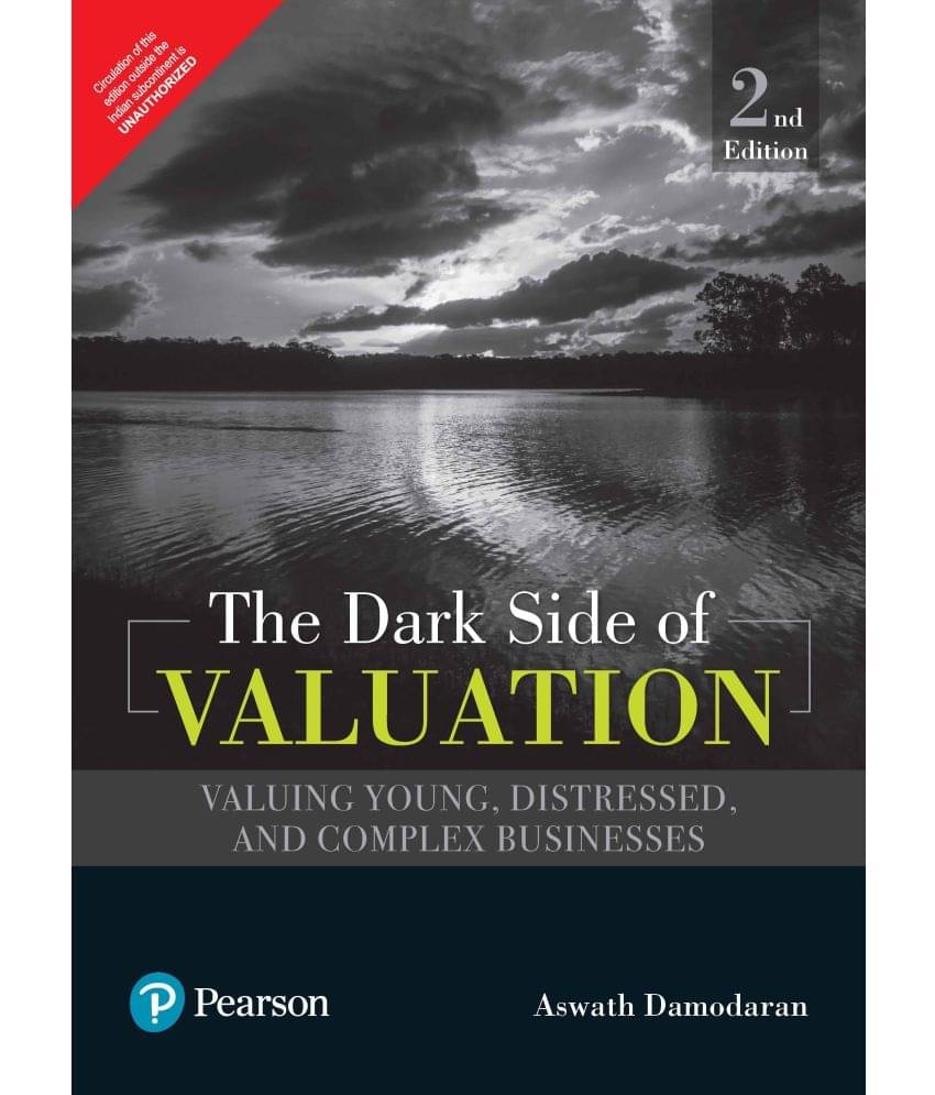     			Dark Side of Valuation: The Valuing Young, Distressed, and Complex Businesses, 2e
