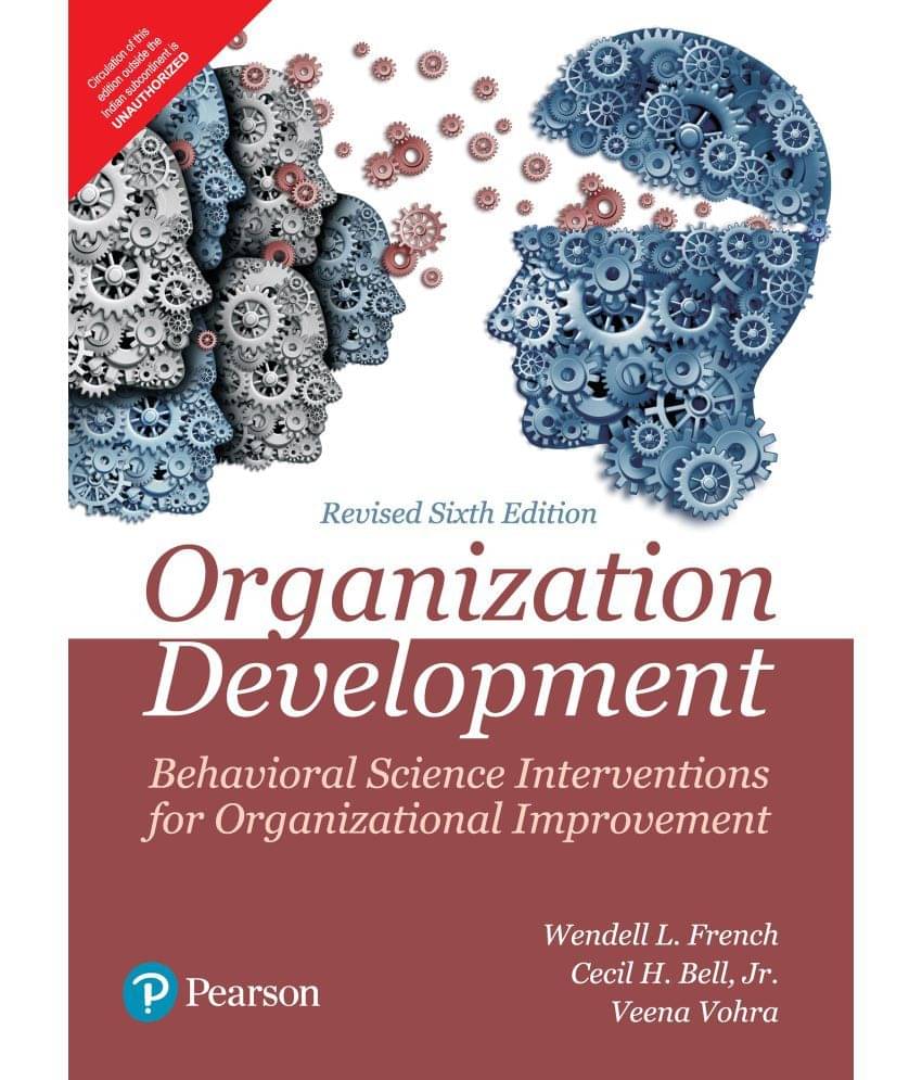 Organization Development:Behavioral Science Interventions For Organizational Improvement, 6e Organization Development:Behavioral Science Interventions For Organizational Improvement, 6e