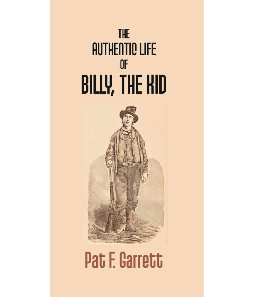     			The Authentic Life Of Billy The Kid