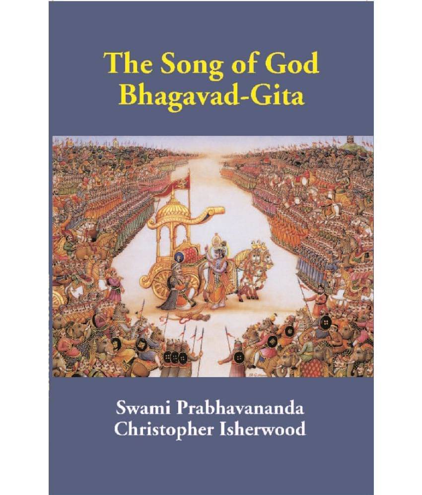 The Song Of God Bhagavad-Gita The Song Of God Bhagavad-Gita