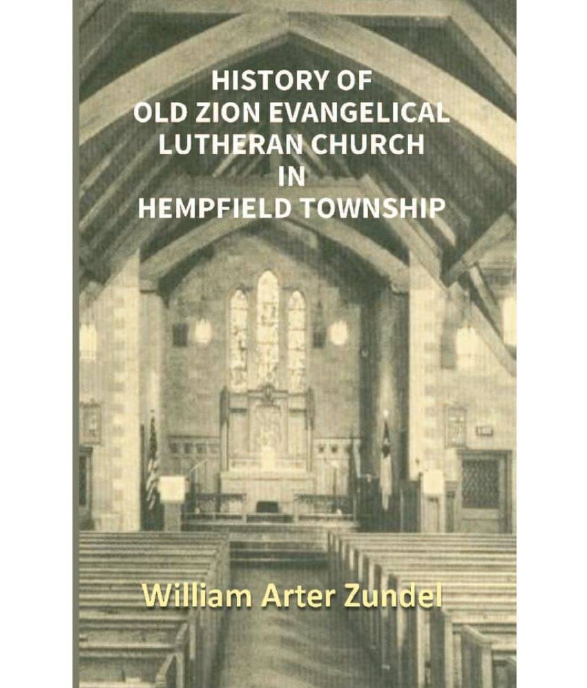     			History Of Old Zion Evangelical Lutheran Church In Hempfield Township