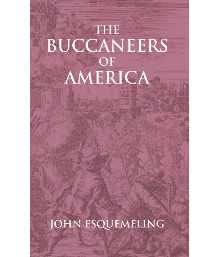 The Buccaneers Of America The Buccaneers Of America