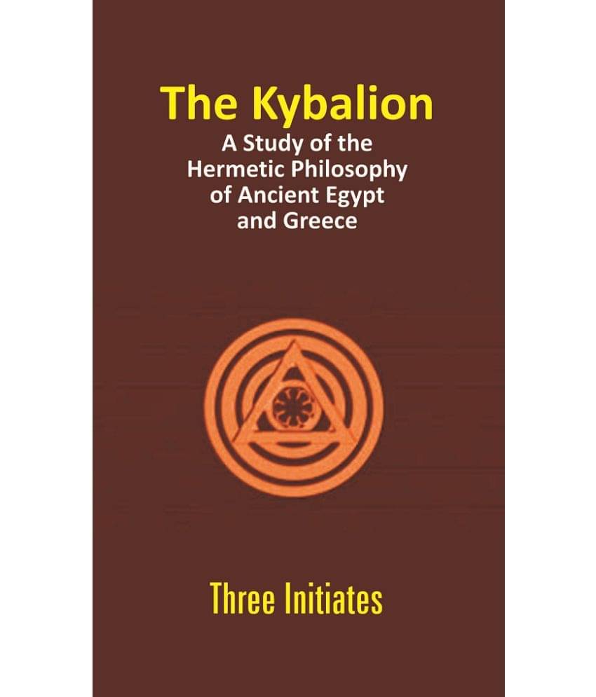     			The Kybalion: A Study Of The Hermetic Philosophy Of Ancient Egypt And Greece