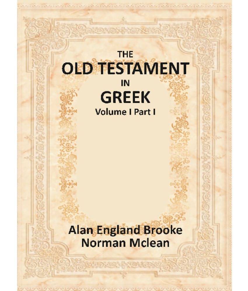 The Old Testament In Greek (Volume I Part I)     			The Old Testament In Greek (Volume I Part I)