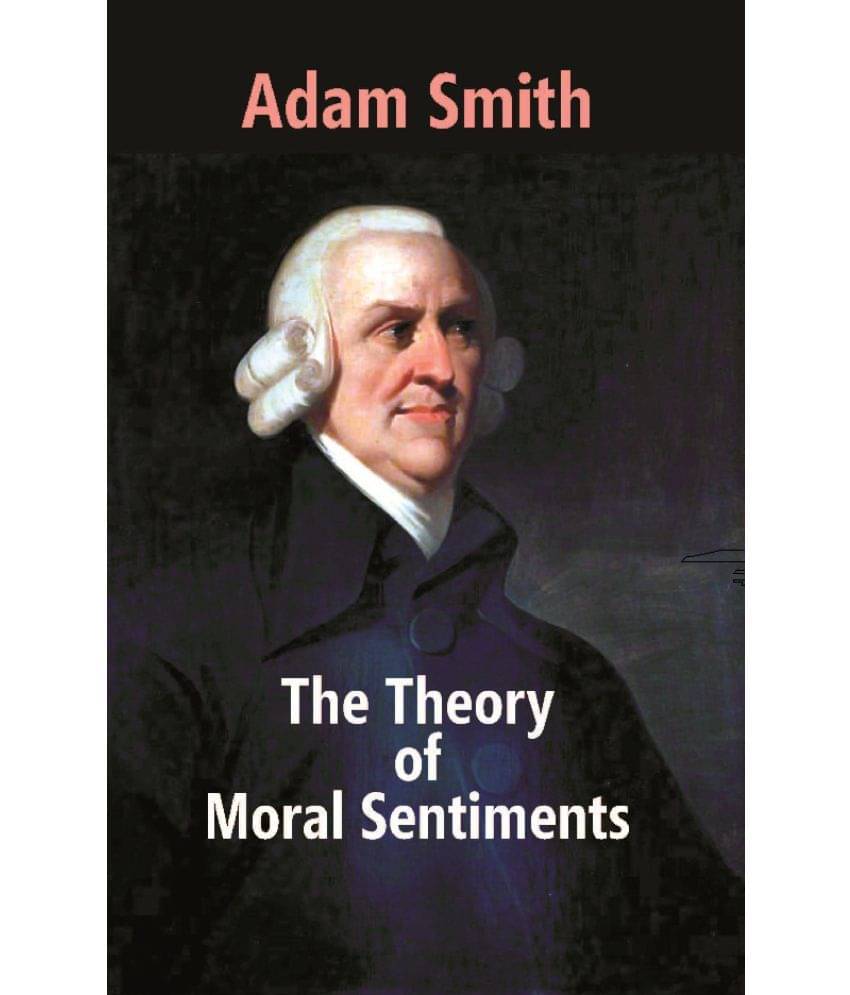 The Theory Of Moral Sentiments The Theory Of Moral Sentiments