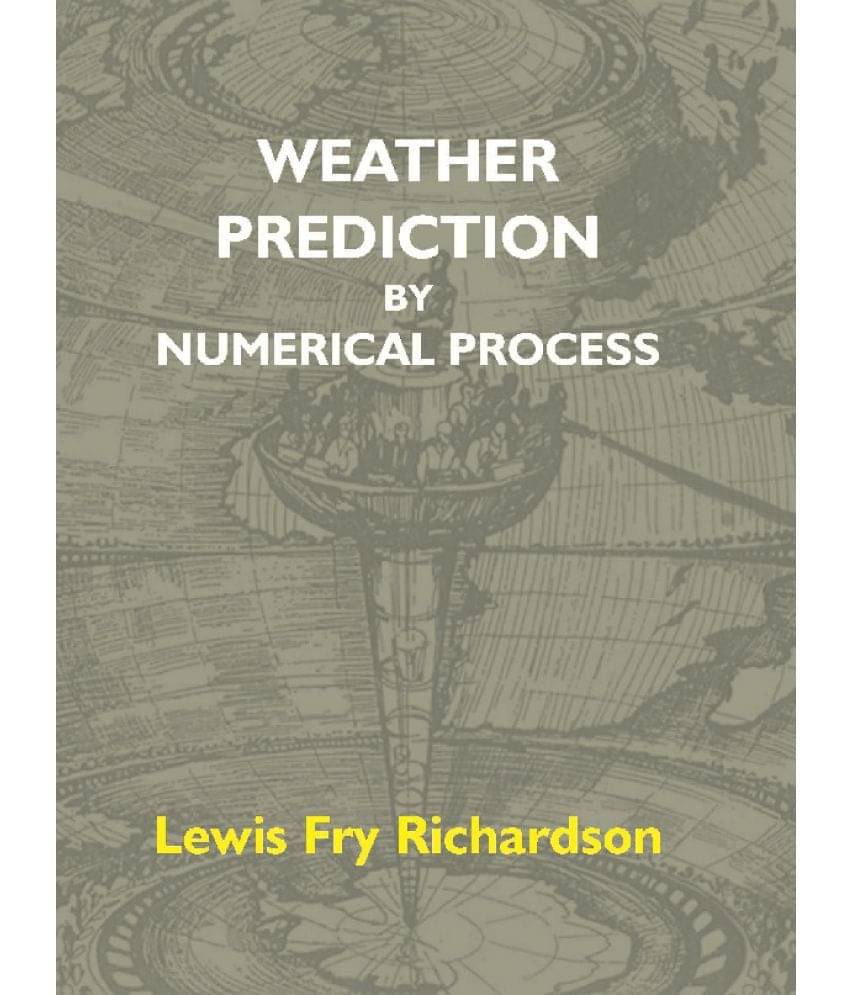 Weather Prediction By Numerical Process Weather Prediction By Numerical Process