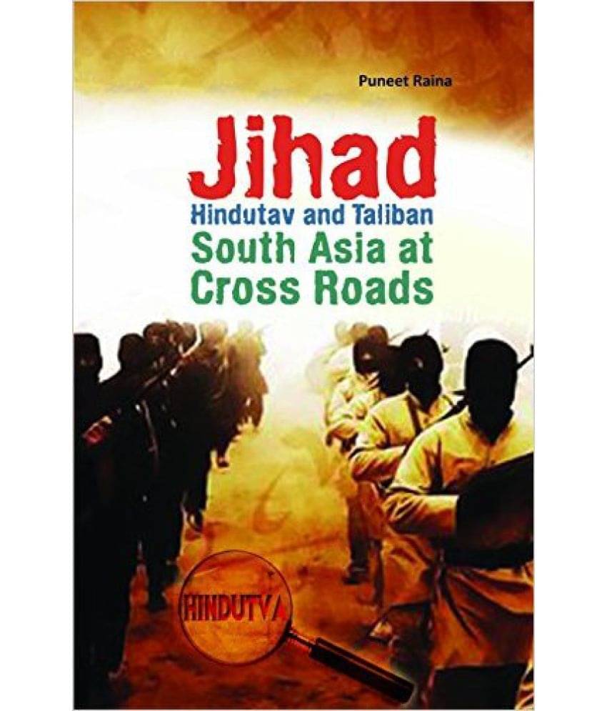 Jihad Hindutav And Taliban South Asia At Cross Roads Jihad Hindutav And Taliban South Asia At Cross Roads