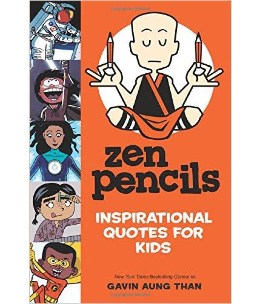 Zen Pencils--Inspirational Quotes for Kids Zen Pencils--Inspirational Quotes for Kids